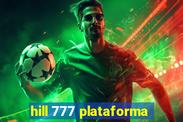 hill 777 plataforma